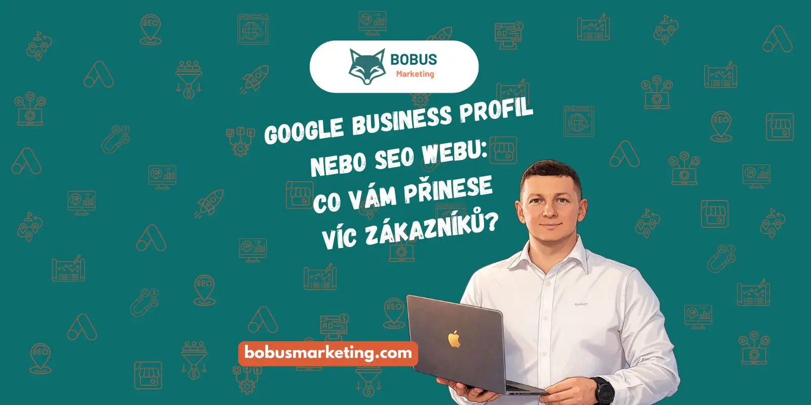Google Business profil nebo SEO webu: Co vám přinese víc zákazníků?