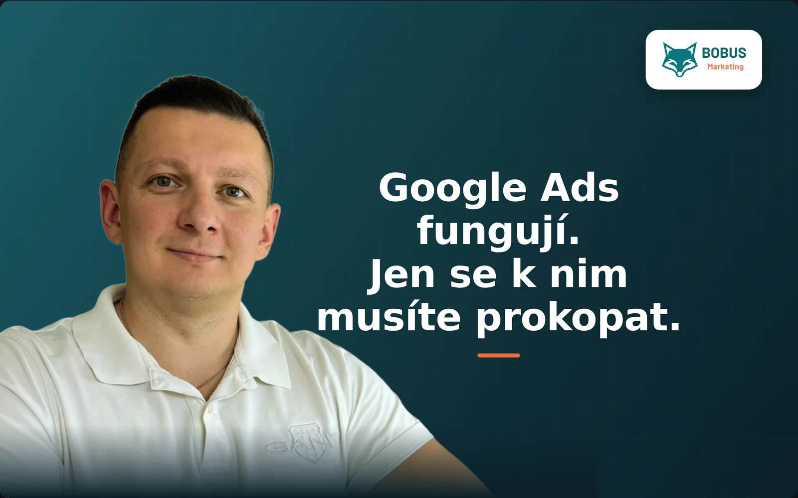 Google Ads fungují. Jen se k nim musíte prokopat.